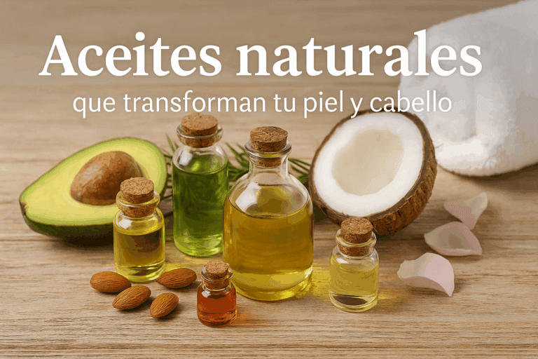 Aceites naturales que transforman tu piel y cabello